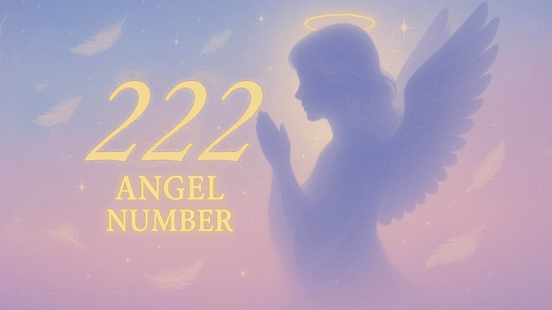 222 Angel Number Meaning: Balance, Love & Divine Guidance Shine Purity