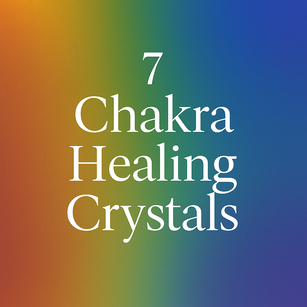 Unlocking Balance: A Guide to 7 Chakra Healing Crystals